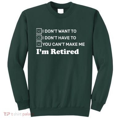 I'm Retired Sweatshirt