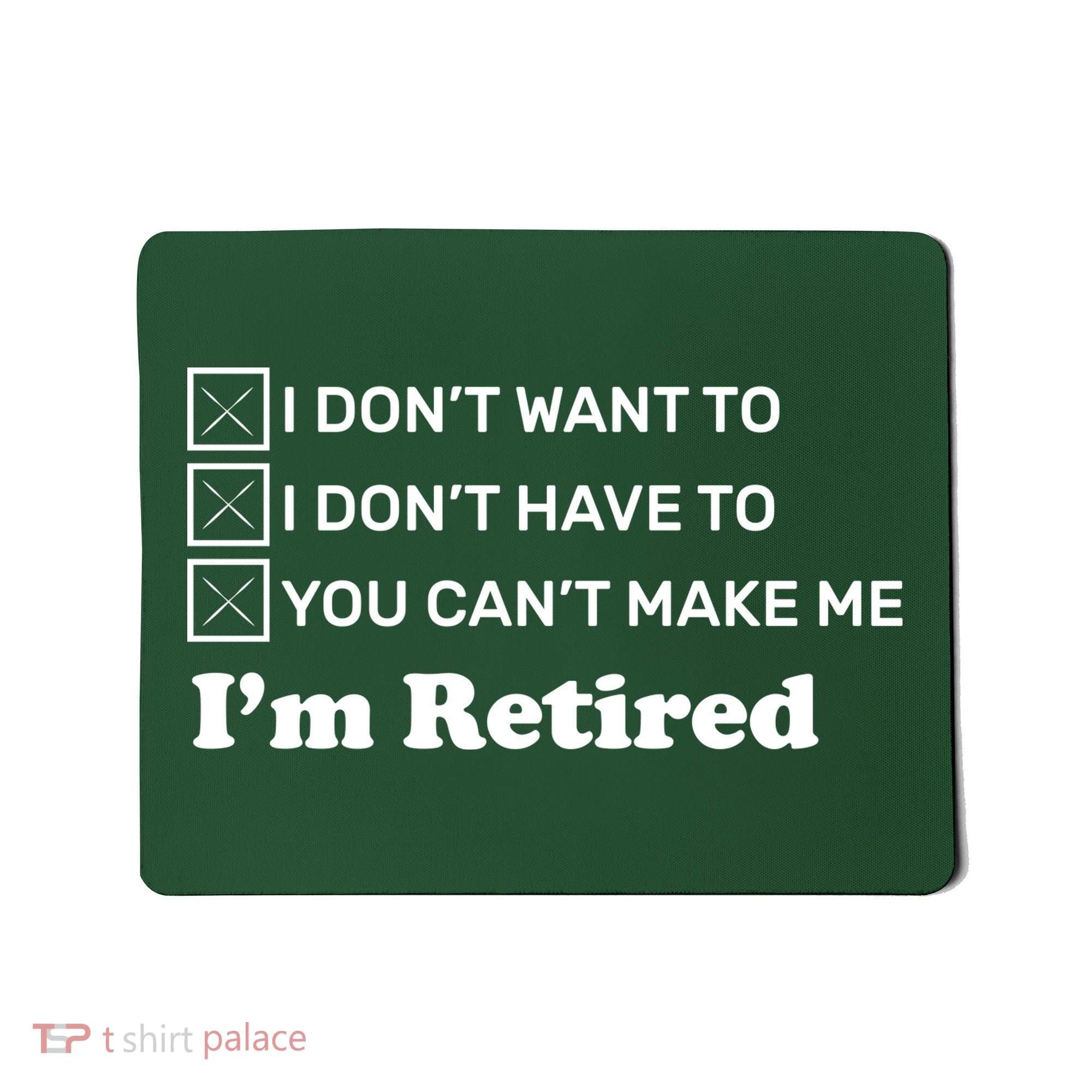I'm Retired Mousepad