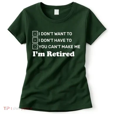 I'm Retired Women's T-Shirt