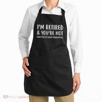 I'm Retired And You're Not Have Fun At Work Apron thumb 2