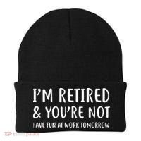 I'm Retired And You're Not Have Fun At Work Beanie thumb 0