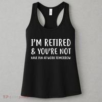 I'm Retired And You're Not Have Fun At Work Women's Tank Top thumb 3