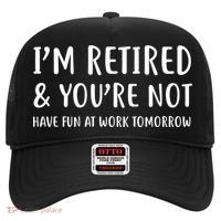 I'm Retired And You're Not Have Fun At Work Hat thumb 0