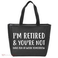 I'm Retired And You're Not Have Fun At Work Tote Bag thumb 0