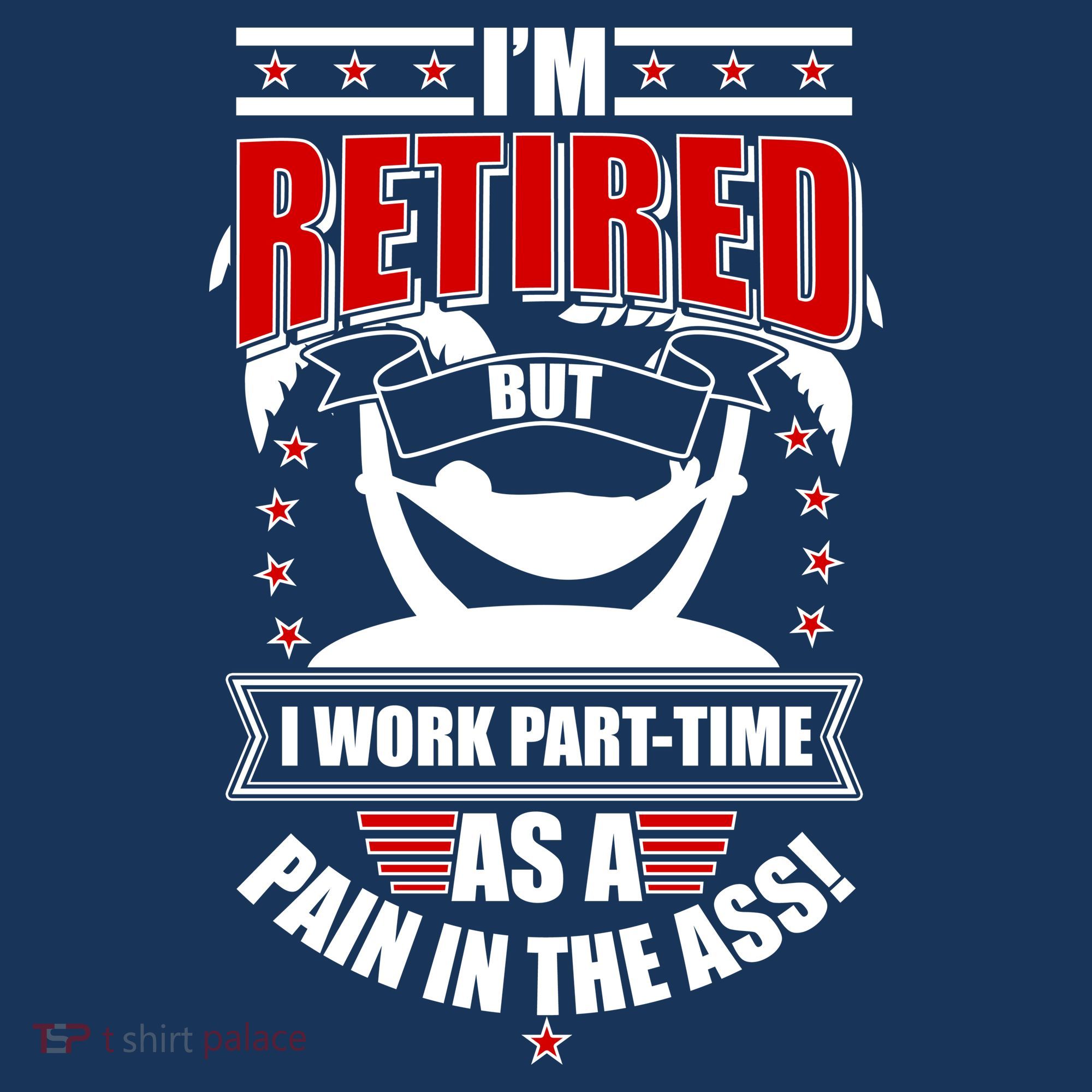 I'm Retired But I Work Part Time As A Pain In The Ass Sweatshirt