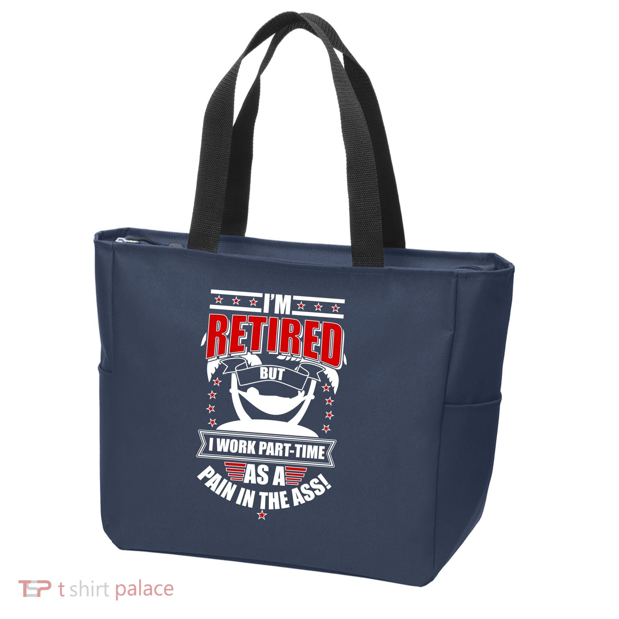 I'm Retired But I Work Part Time As A Pain In The Ass Tote Bag