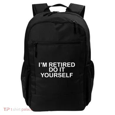 I'm Retired Do It yourself  Backpack