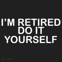 I'm Retired Do It yourself  Tumbler thumb 3
