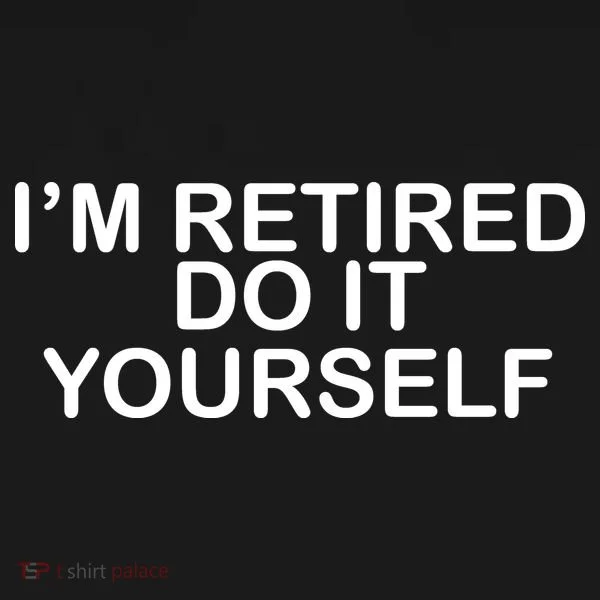 I'm Retired Do It yourself  Toddler Hoodie
