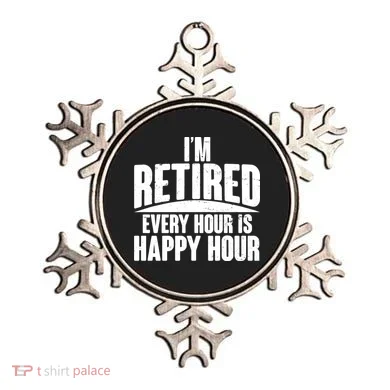 I'm Retired Every Hour is Happy Hour Ornament