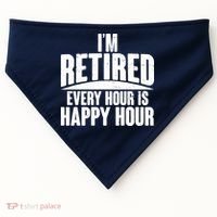 I'm Retired Every Hour is Happy Hour USA-Made Doggie Bandana thumb 0