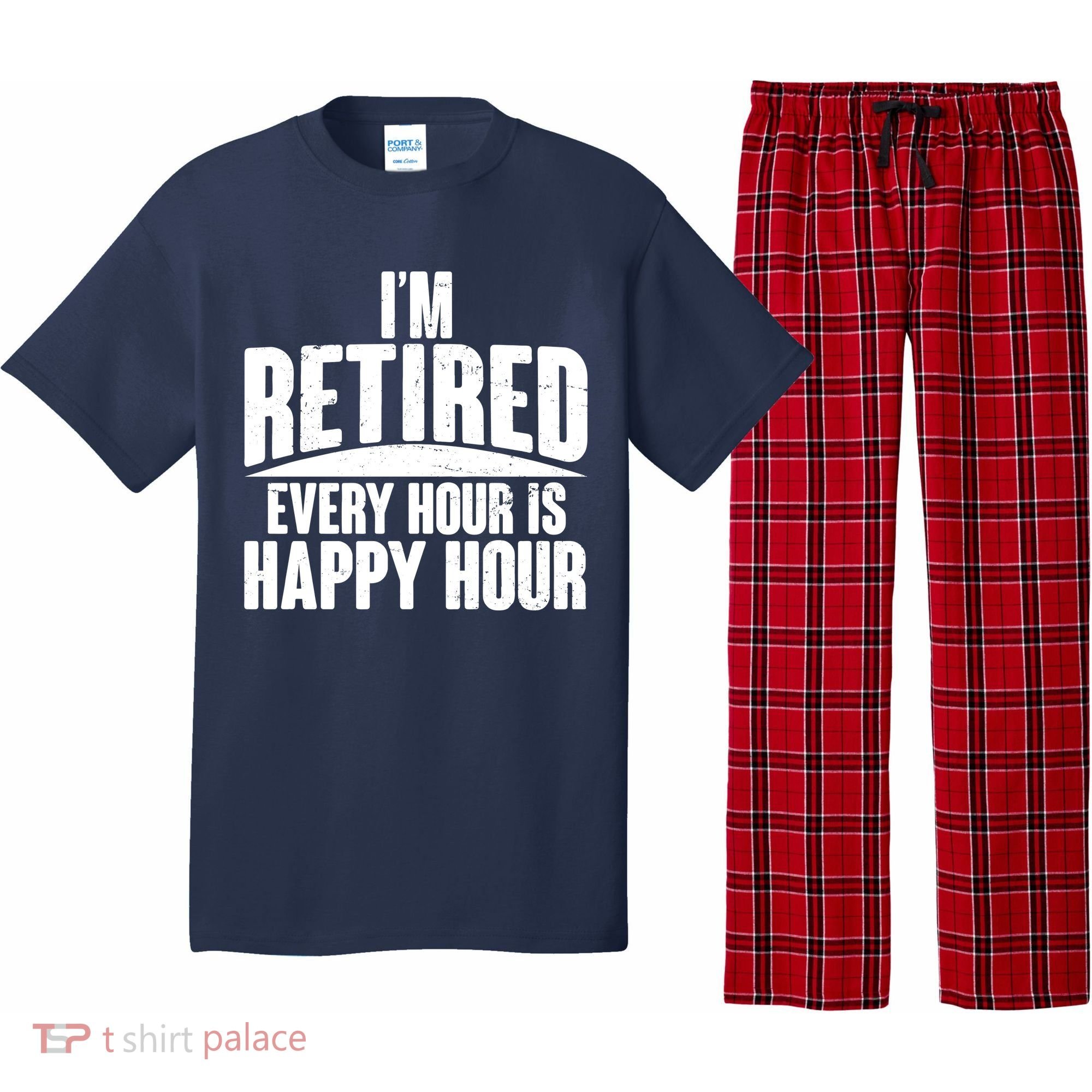 I'm Retired Every Hour is Happy Hour Pajama Set