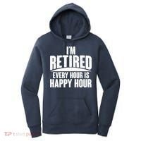I'm Retired Every Hour is Happy Hour Women's Hoodie thumb 0