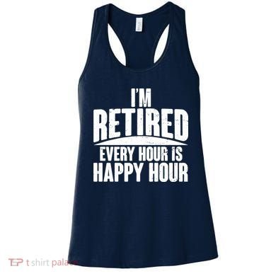 I'm Retired Every Hour is Happy Hour Women's Tank Top