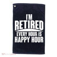 I'm Retired Every Hour is Happy Hour Golf Towel thumb 0