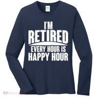 I'm Retired Every Hour is Happy Hour Women's Long Sleeve Shirt thumb 0