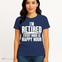 I'm Retired Every Hour is Happy Hour Women's T-Shirt thumb 4