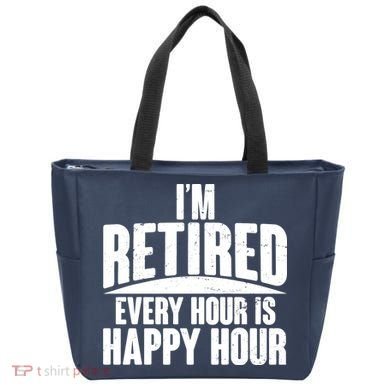 I'm Retired Every Hour is Happy Hour Tote Bag