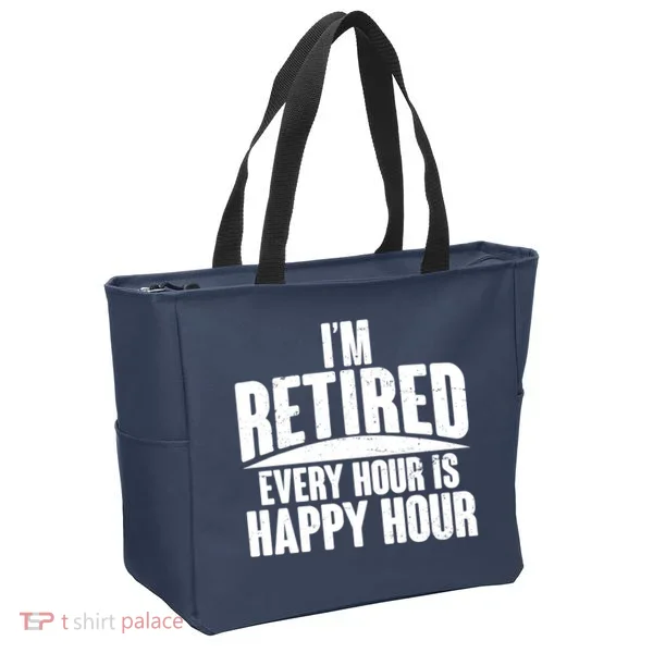 I'm Retired Every Hour is Happy Hour Tote Bag