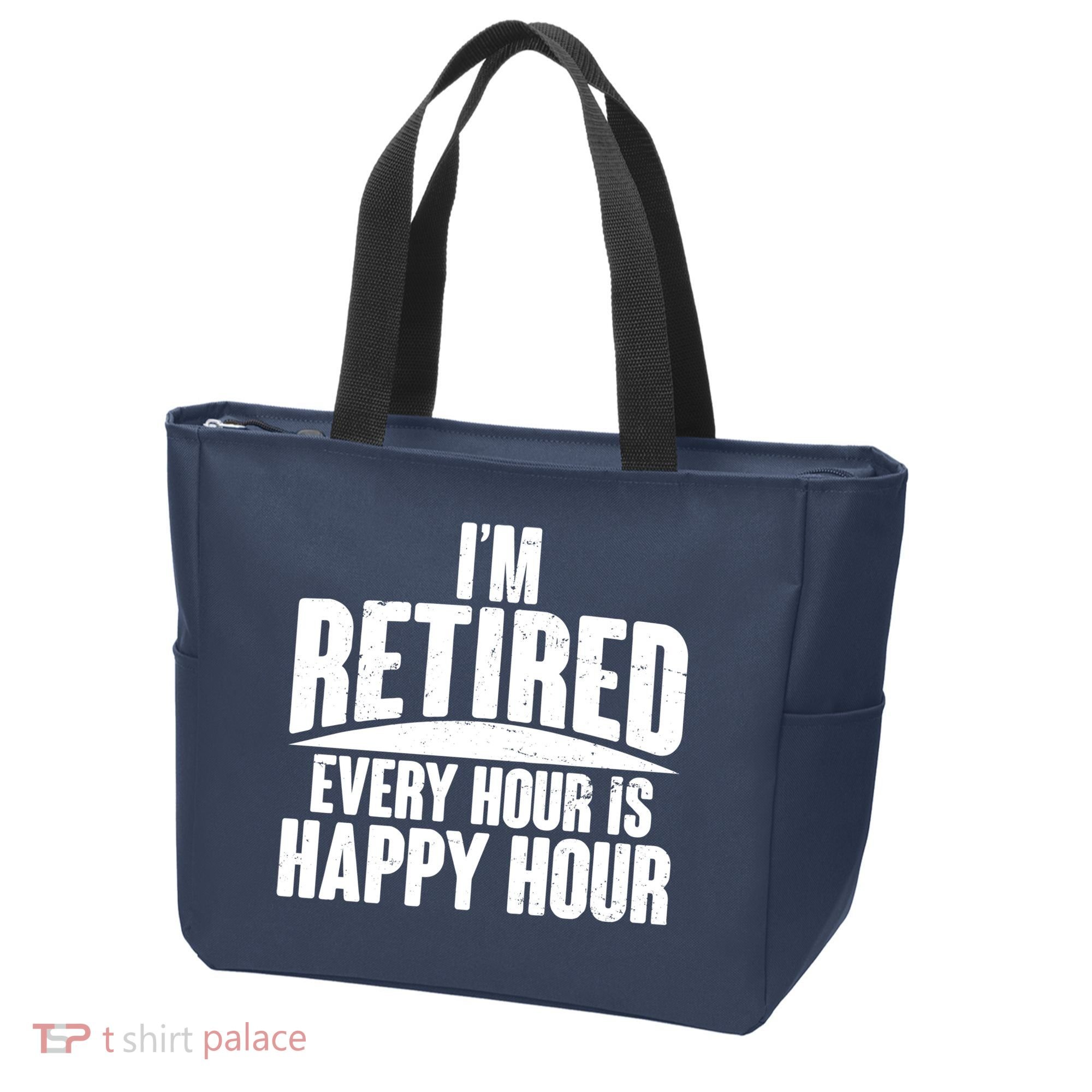 I'm Retired Every Hour is Happy Hour Tote Bag