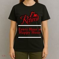 I'm Retired Every Hour Is Happy Hour Funny T-Shirt thumb 4