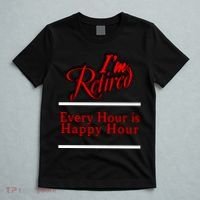 I'm Retired Every Hour Is Happy Hour Funny T-Shirt thumb 5