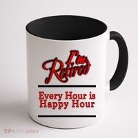 I'm Retired Every Hour Is Happy Hour Funny Coffee Mug thumb 1