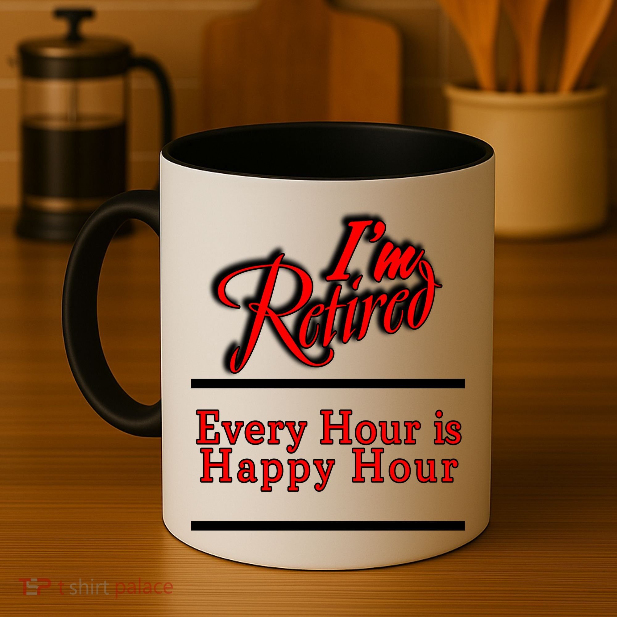 I'm Retired Every Hour Is Happy Hour Funny Coffee Mug
