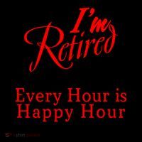I'm Retired Every Hour Is Happy Hour Funny Coffee Mug thumb 5