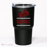 I'm Retired Every Hour Is Happy Hour Funny Tumbler thumb 0