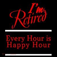I'm Retired Every Hour Is Happy Hour Funny Ornament thumb 1