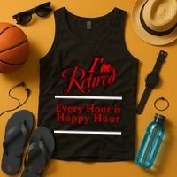 I'm Retired Every Hour Is Happy Hour Funny Tank Top thumb 4