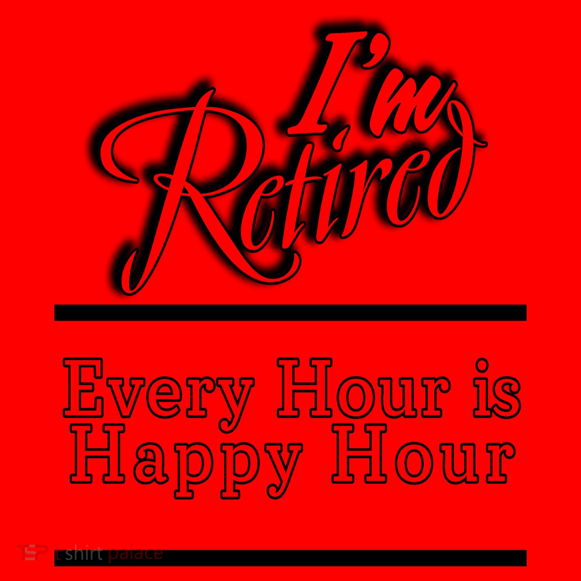 I'm Retired Every Hour Is Happy Hour Funny Santa Hat