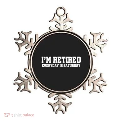 I'm Retired Everyday Is Saturday Ornament