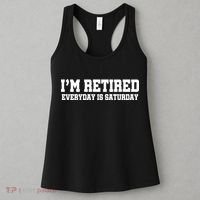 I'm Retired Everyday Is Saturday Women's Tank Top thumb 3