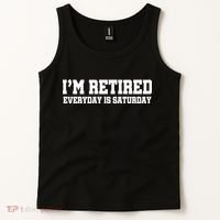 I'm Retired Everyday Is Saturday Tank Top thumb 2