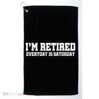 I'm Retired Everyday Is Saturday Golf Towel thumb 0