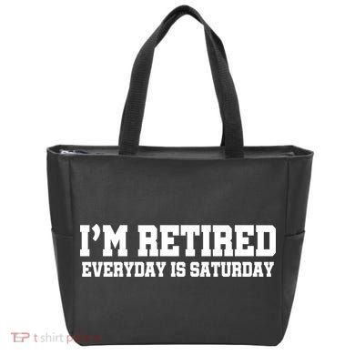 I'm Retired Everyday Is Saturday Tote Bag