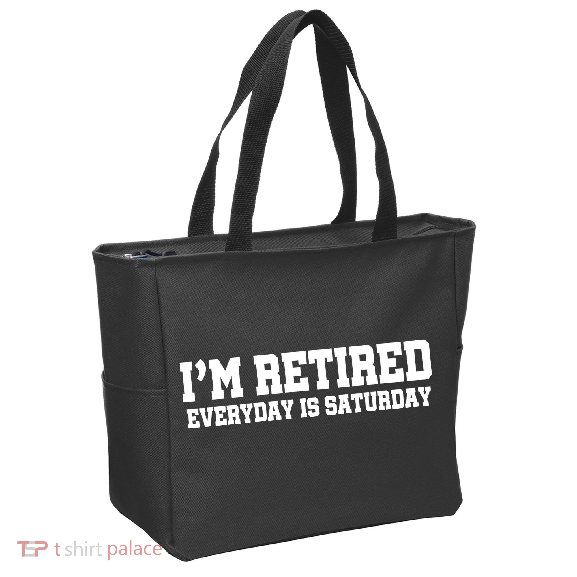 I'm Retired Everyday Is Saturday Tote Bag