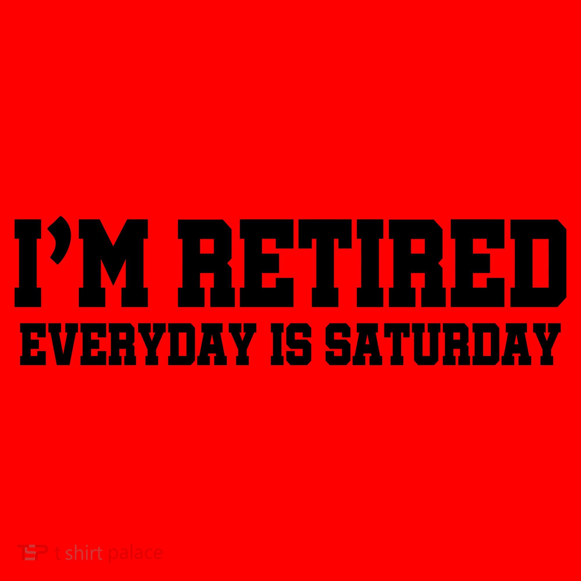 I'm Retired Everyday Is Saturday Santa Hat