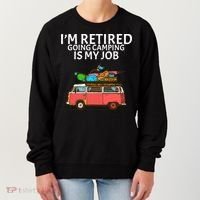 I'm Retired Going Camping Is My Job Women's Sweatshirt thumb 0