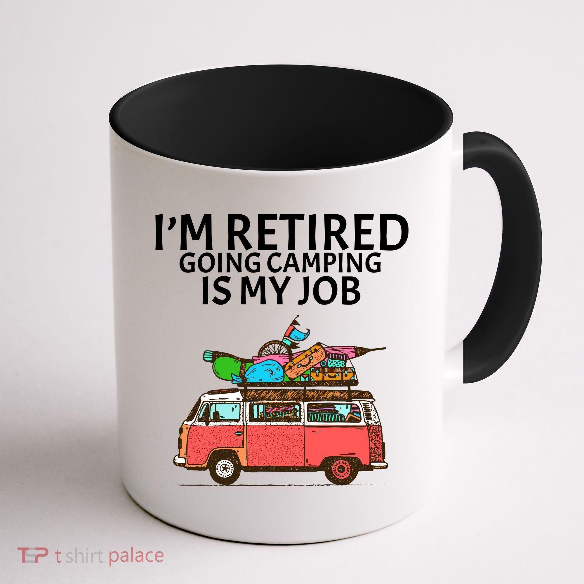I'm Retired Going Camping Is My Job Coffee Mug