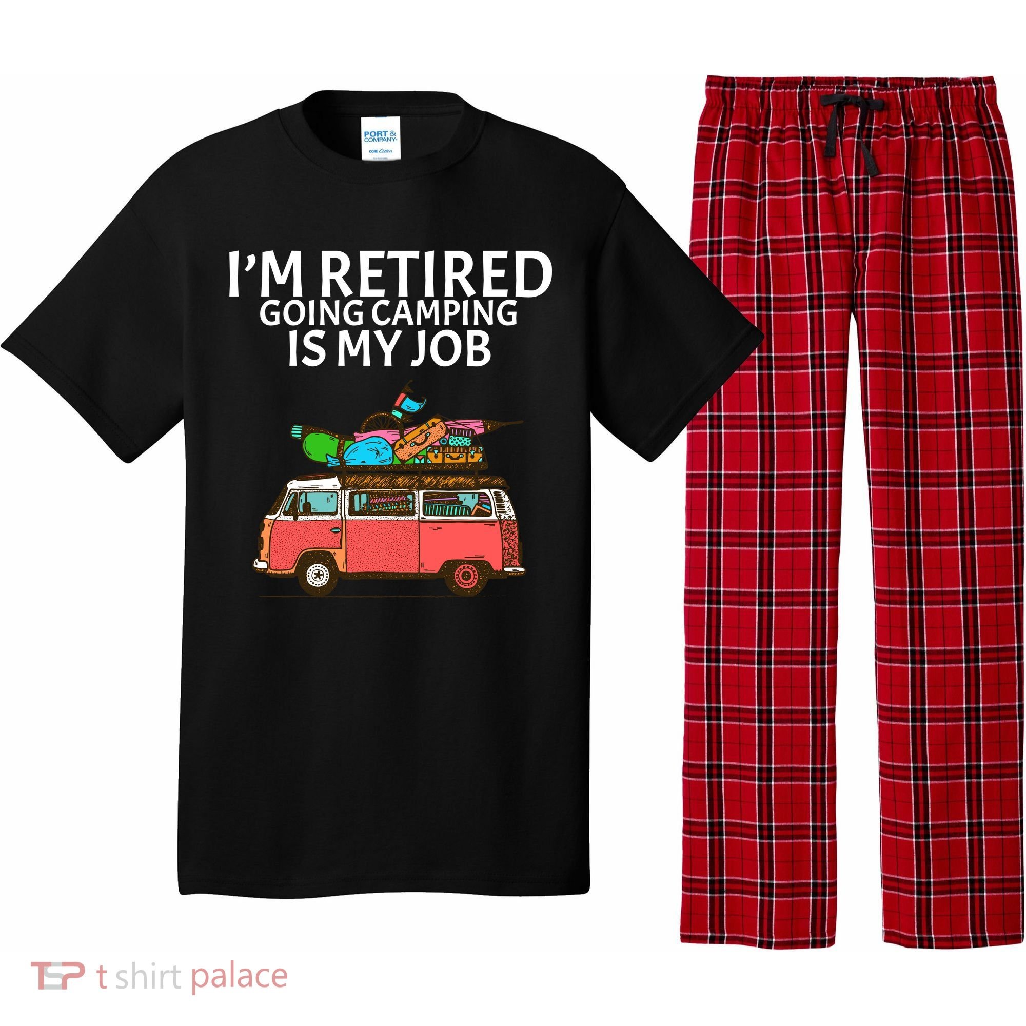I'm Retired Going Camping Is My Job Pajama Set