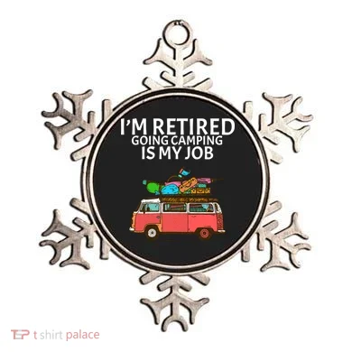 I'm Retired Going Camping Is My Job Ornament