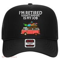 I'm Retired Going Camping Is My Job Hat thumb 0