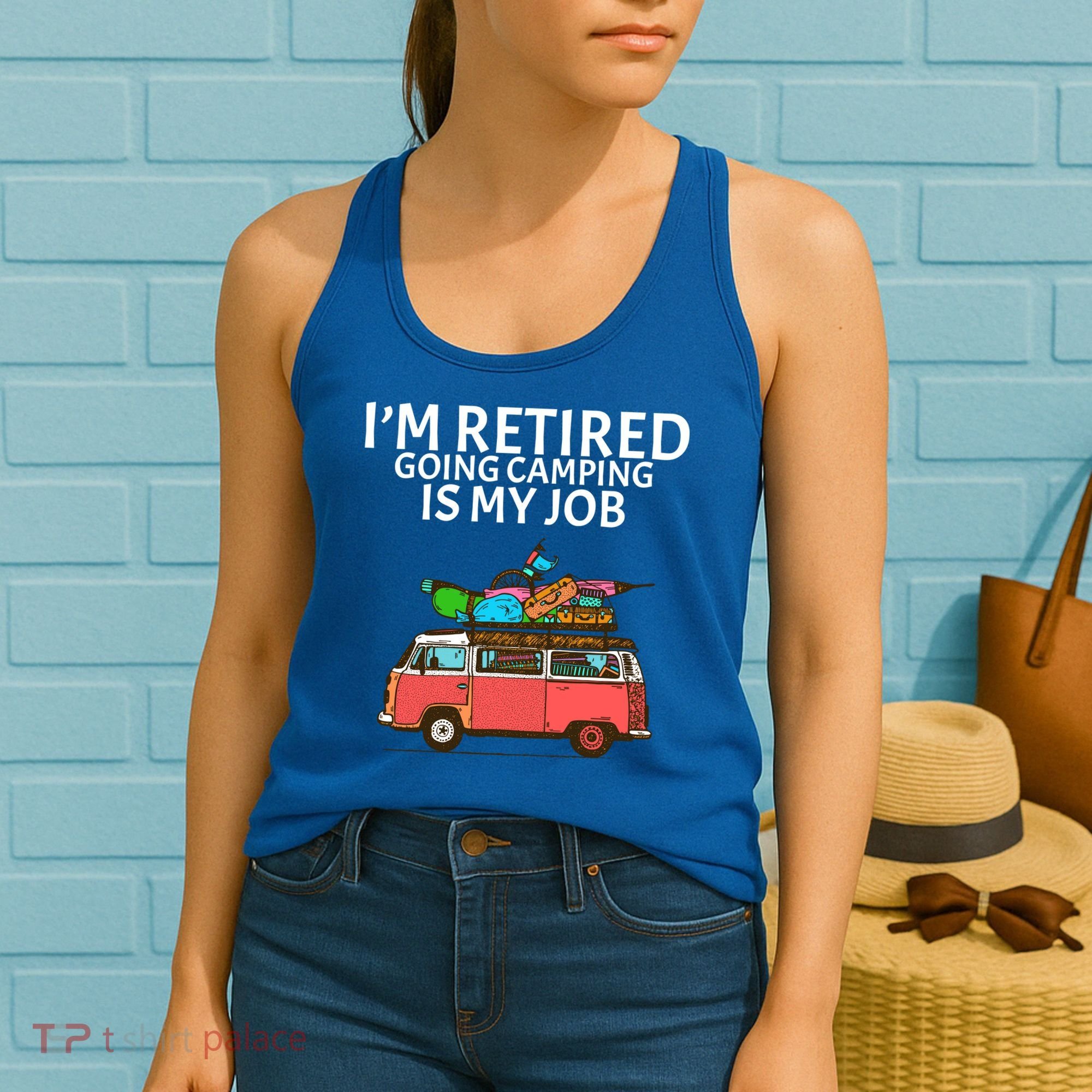 I'm Retired Going Camping Is My Job Women's Tank Top