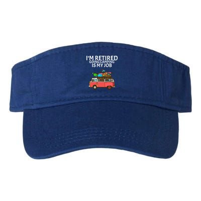 I'm Retired Going Camping Is My Job Visor