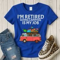 I'm Retired Going Camping Is My Job Women's T-Shirt thumb 3