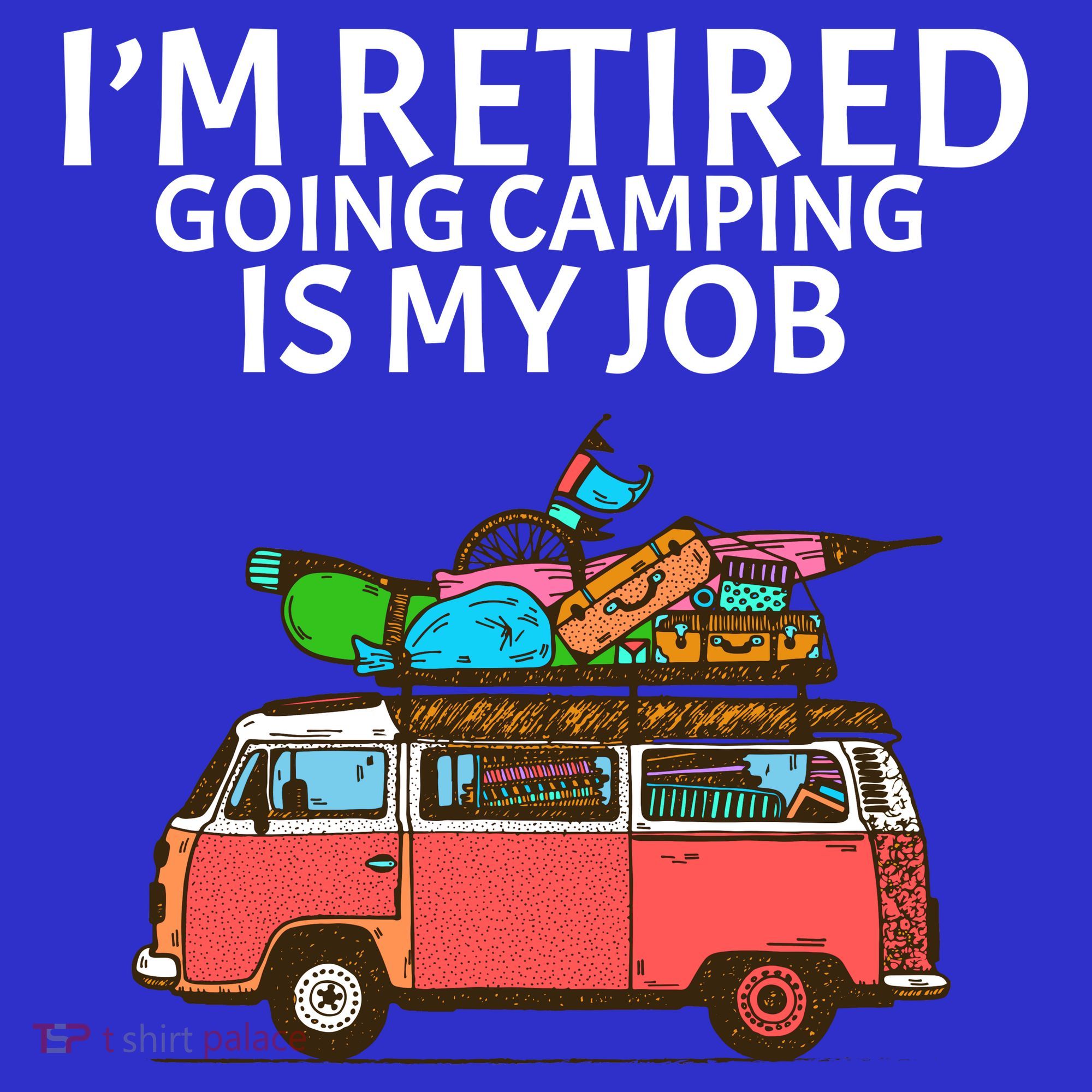 I'm Retired Going Camping Is My Job Tote Bag