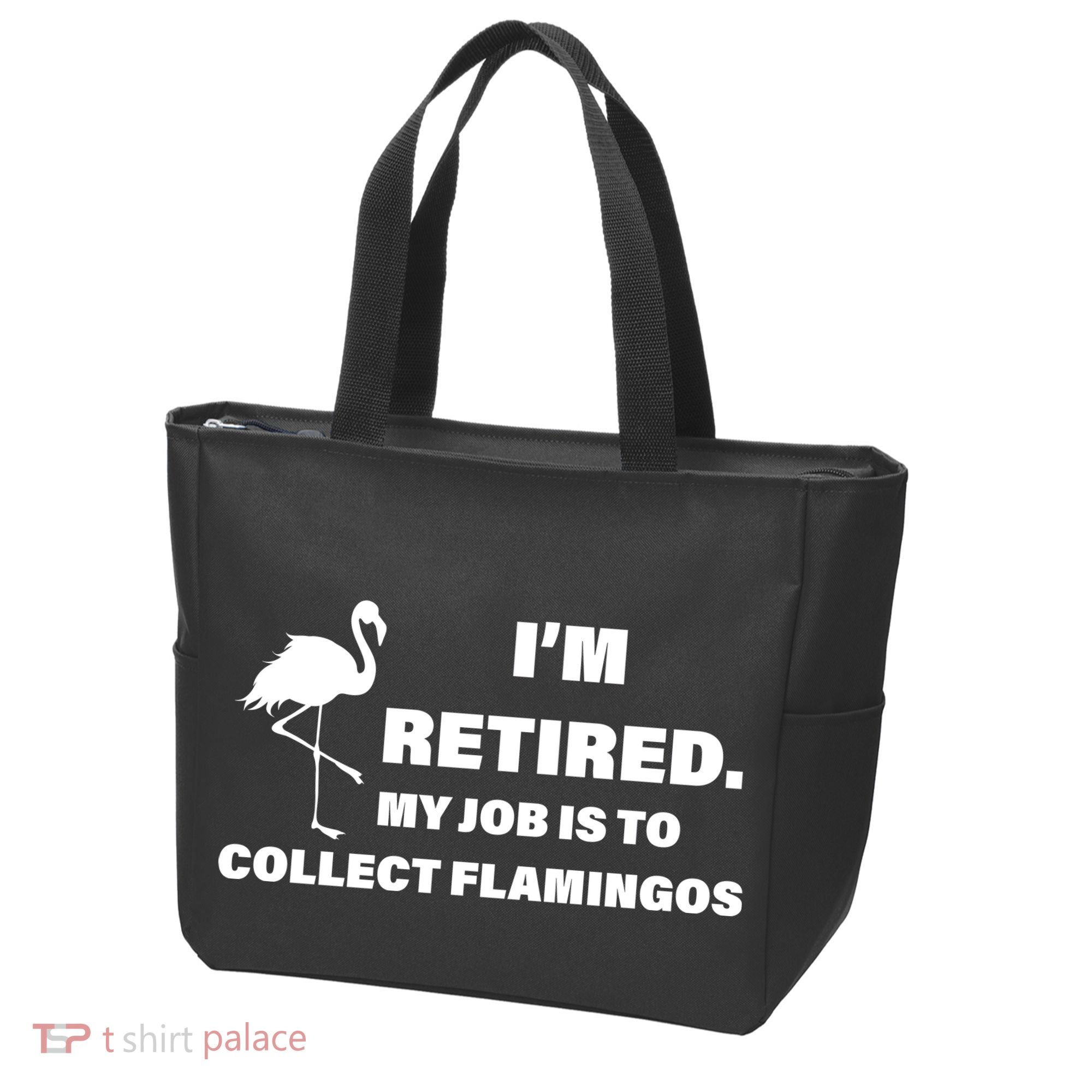I'm Retired My Job Is To Collect Flamingos Tote Bag